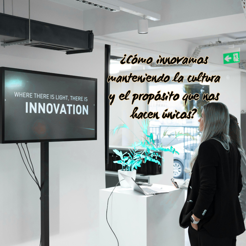 innovación con propósito pymes Alicante ¿Cómo innovamos manteniendo la cultura y el propósito que nos hacen únicos?